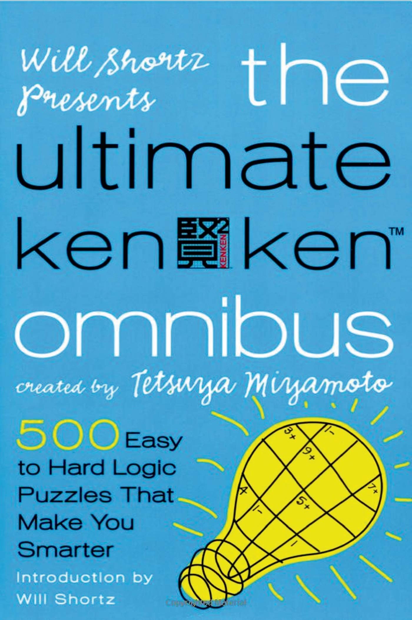 Will Shortz Presents The Ultimate KenKen Omnibus: 500 Easy to Hard